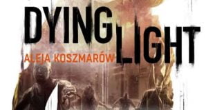 Recenzja książki Dying Light: Aleja koszmarów