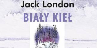 PRZYJAŹŃ CZŁOWIEKA I ZWIERZĘCIA recenzja książki Biały Kieł