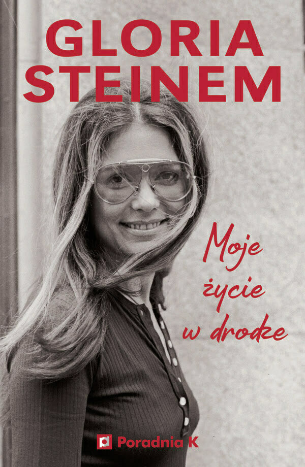 Okładka książki „Moje życie w drodze” Glorii Steinem