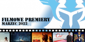 FILMOWE PREMIERY – MARZEC 2022