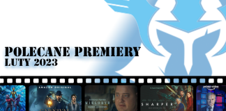 FILMOWE I SERIALOWE PREMIERY– LUTY 2023