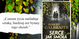„Czasem życie naśladuje sztukę, bardziej niż byśmy tego chcieli.” Recenzja książki Serce jak smoła