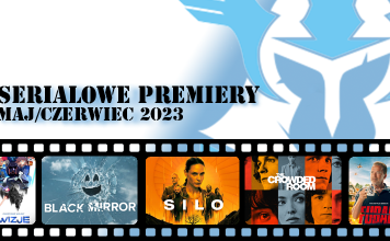 SERIALOWE PREMIERY – MAJ/CZERWIEC 2023