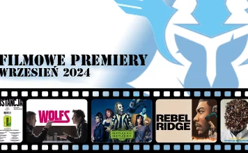 FILMOWE PREMIERY – WRZESIEŃ 2024 premiery wrzesień 2024