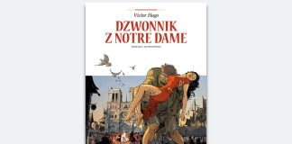 Komiks jako streszczenie klasyki. Recenzja komiksu Dzwonnik z Notre Dame